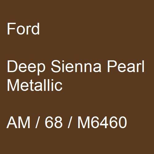 Ford, Deep Sienna Pearl Metallic, AM / 68 / M6460.